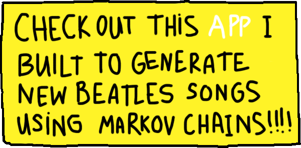 GENERATE NEW BEATLES SONGS FROM MARKOV CHAINS