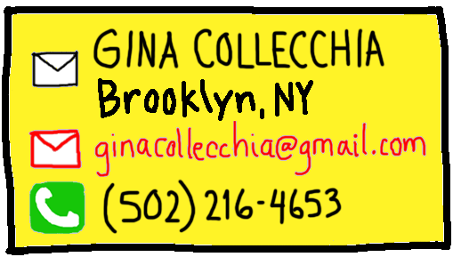 HIT ME UP. GINA COLLECCHIA // BROOKLYN, NY // GUESS MY EMAIL