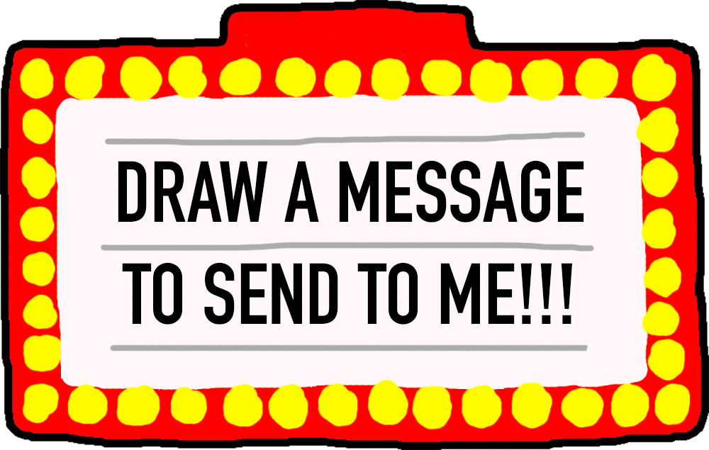 NOW YOU CAN DRAW MESSAGES AND SEND THEM TO ME!
