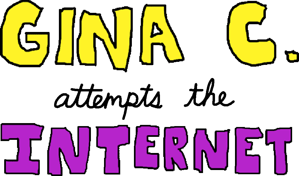 GINA C. attempts the INTERNET
